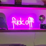 Fuck off Neon Led Sign