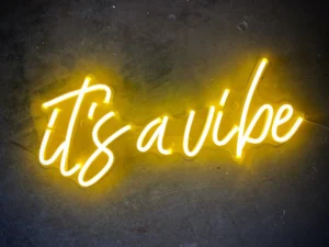 It's A Vibe' LED Neon Sign 