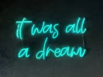 It Was All A Dream' Vintage LED Neon Sign
