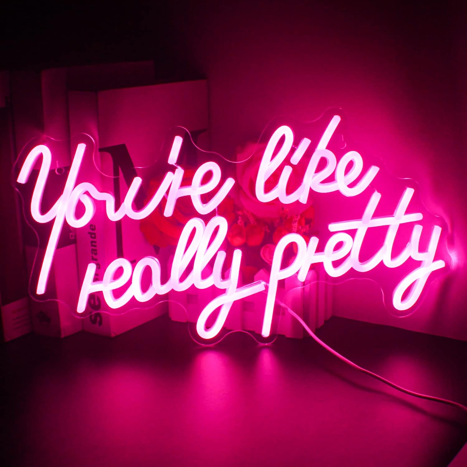 You're Like Really Pretty Neon Sign - Image 6