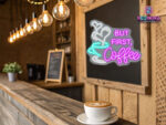 "But First Coffee" custom neon sign glowing above modern kitchen espresso machine - Neonora